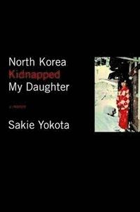 bokomslag North Korea Kidnapped My Daughter