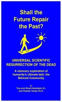 bokomslag Shall the Future Repair the Past? Universal Scientific Resurrection of the Dead