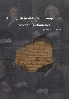 Mark E. Cohen - English to Akkadian Companion to the Assyrian Dictionaries, Häftad. Tillgänglighet: Lägg i varukorg