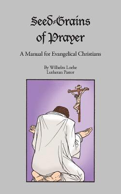 Wilhelm Loehe, Michael N Frese - Seed-Grains of Prayer, Häftad
