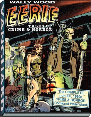 Wally Wood: Eerie Tales of Crime & Horror 1