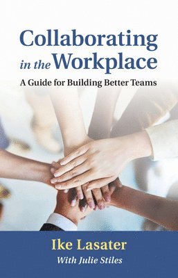 Ike Lasater, Julie Stiles - Collaborating in the Workplace, Häftad
