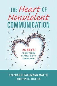 bokomslag The Heart of Nonviolent Communication