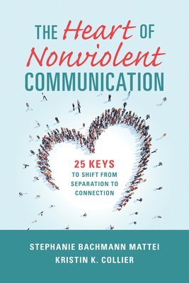 bokomslag The Heart of Nonviolent Communication