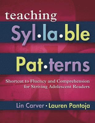 Teaching Syllable Patterns: Shortcut to Fluency and Comprehension for Striving Adolescent Readers [With CDROM] 1