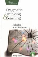 bokomslag Pragmatic Thinking and Learning: Refactor Your Wetware