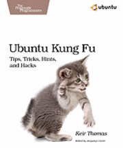 bokomslag Ubuntu Kung Fu: Tips, Tricks, Hints and Hacks