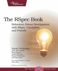 bokomslag The RSpec Book: Behaviour Driven Development with RSpec, Cucumber, and Friends