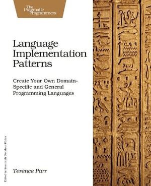Terence Parr - Language Implementation Patterns, Häftad