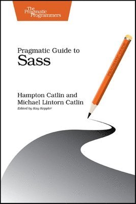 Hampton Catlin, Michael Lintorn Catlin - Pragmatic Guide to Sass, Häftad