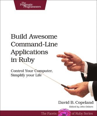 bokomslag Build Awesome Command-line Applications in Ruby