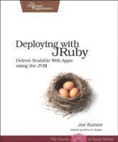 bokomslag Deploying with JRuby: Deliver Scalable Web Apps Using the JVM