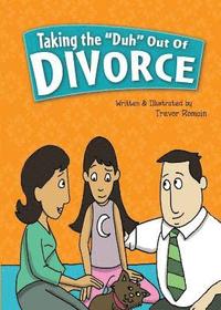 bokomslag Taking the Duh Out of Divorce