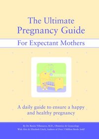 bokomslag Ultimate Pregnancy Guide for Expectant Mothers