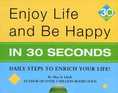 Enjoy Life & Be Happy In 30 Seconds 1