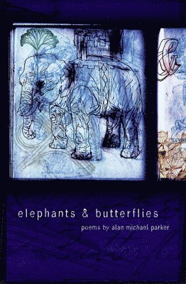Alan Michael Parker - Elephants & Butterflies, Häftad