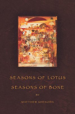 Seasons of Lotus, Seasons of Bone 1