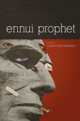 Christopher Kennedy - Ennui Prophet, Häftad