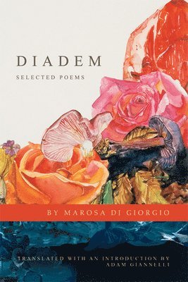 Marosa di Giorgio, Marosa Di Giorgio - Diadem: Selected Poems, Häftad