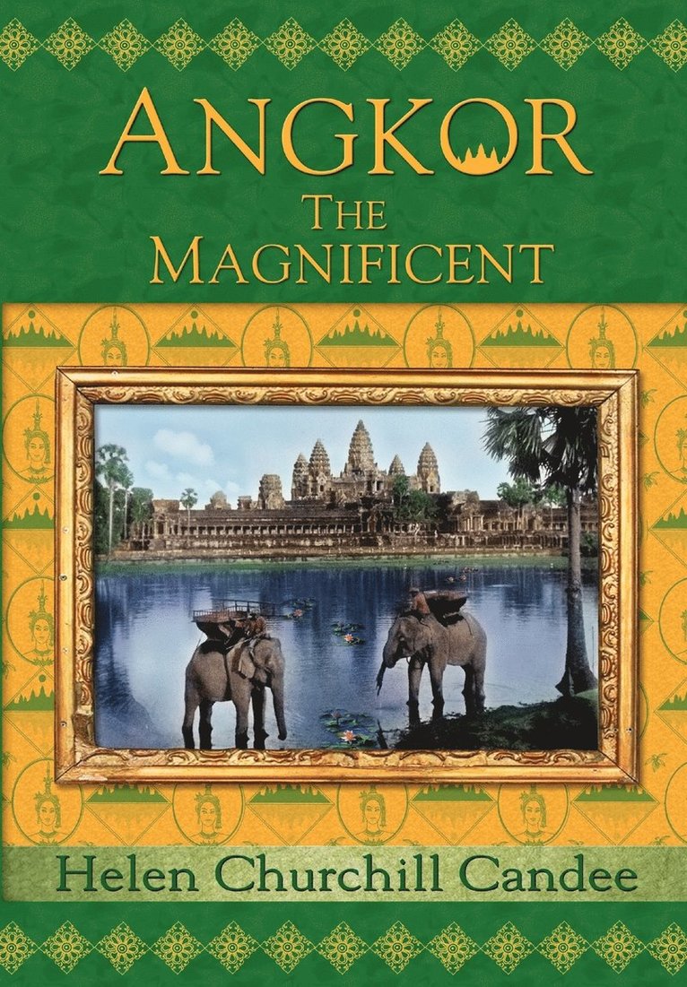 Helen Churchill Candee, Kent Davis - Angkor the Magnificent - Wonder City of Ancient Cambodia, Häftad