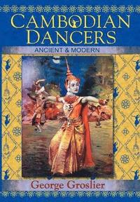 bokomslag Cambodian Dancers - Ancient and Modern