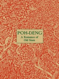 bokomslag Poh-Deng - A Romance of Old Siam