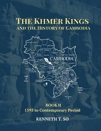 bokomslag The Khmer Kings and the History of Cambodia