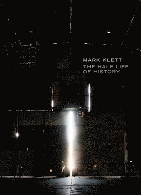 Mark Klett: The Half-Life of History 1