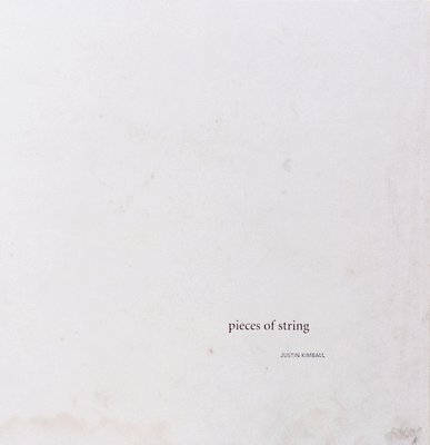 Justin Kimball: Pieces of String, Inbunden