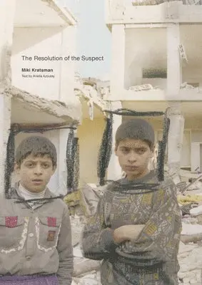 Miki Kratsman & Ariella Azoulay: The Resolution of the Suspect, Inbunden. Tillgänglighet: Lägg i varukorg