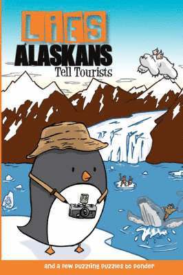 Lies Alaskans Tell Tourists & Other Fun Puzzles 1