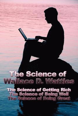 bokomslag The Science of Wallace D. Wattles