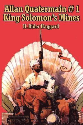 H. Rider Haggard - Allan Quatermain #1: King Solomon's Mines, Häftad