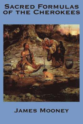 bokomslag Sacred Formulas of the Cherokees