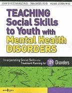 Tara Snyder Jennifer Resetar Volz, Michael Sterba - Teaching Social Skills To Youth With Mental Health Disorders : Incorporating Social Skills into Treatment Planning for 109 Disorders, Häftad