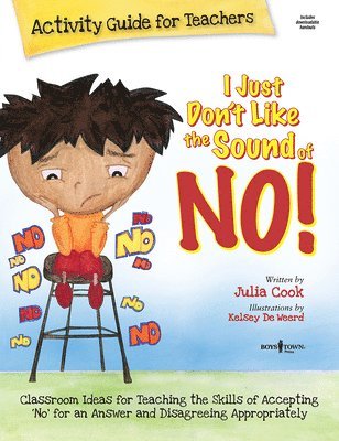 bokomslag I Just Don't Like the Sound of No! Activity Guide for Teachers