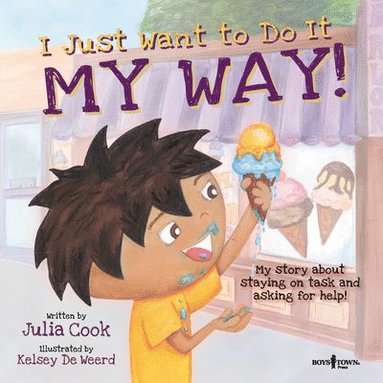 bokomslag I Just Want to Do It My Way!: My Story about Staying on Task and Asking for Help! Volume 5