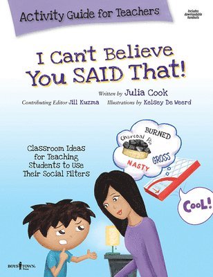 I Can't Believe You Said That! Activity Guide for Teachers 1