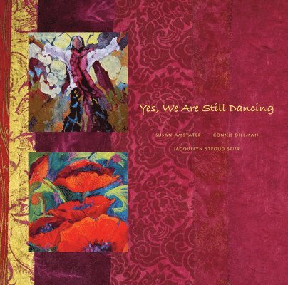 Susan Amstater, Connie Dillman, Jacquelyn Stroud Spier, Spier Stroud Jacquelyn - Yes, We Are Still Dancing, Häftad