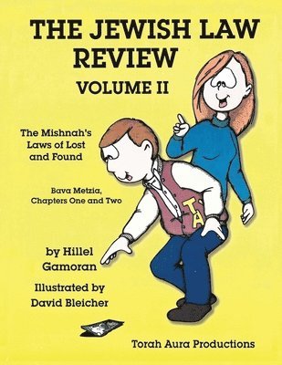 Jewish Law Review Vol. II: The Mishnah's Laws of Lost and Found 1
