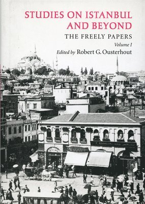 bokomslag Studies on Istanbul and Beyond - The Freely Papers, Volume 1