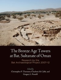 bokomslag The Bronze Age Towers at Bat, Sultanate of Oman  Research by the Bat Archaeological Project, 2712