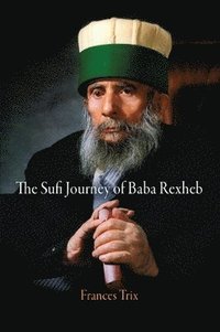 bokomslag The Sufi Journey of Baba Rexheb