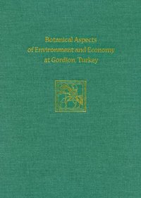 bokomslag Botanical Aspects of Environment and Economy at Gordion, Turkey