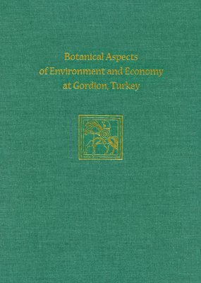 bokomslag Botanical Aspects of Environment and Economy at Gordion, Turkey