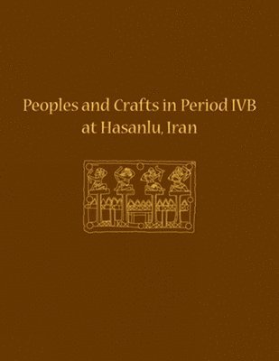 Peoples and Crafts in Period IVB at Hasanlu, Iran 1