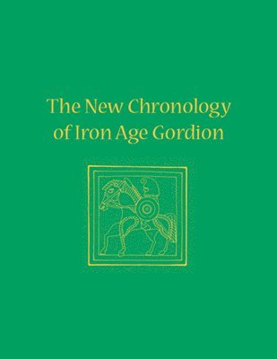 bokomslag New Chronology of Iron Age Gordion