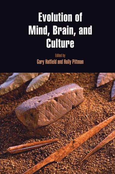Gary Hatfield, Holly Pittman - Evolution of Mind, Brain, and Culture, Inbunden