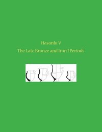 bokomslag Hasanlu V  The Late Bronze and Iron I Periods
