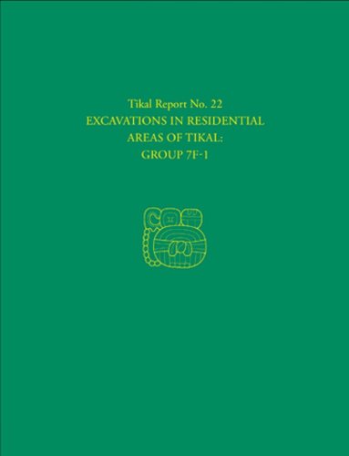 William A. Haviland - Excavations in Residential Areas of Tikal––Group – Tikal Report 22, Inbunden